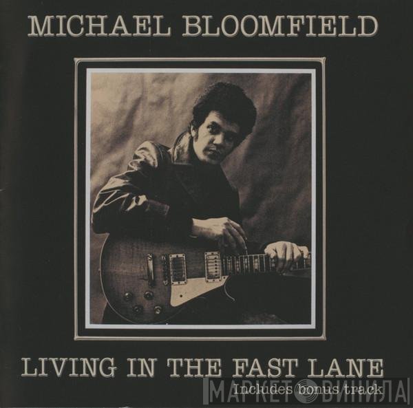Mike Bloomfield  - Living In The Fast Lane