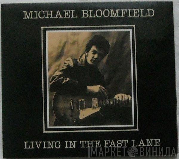 Mike Bloomfield  - Living In The Fast Lane
