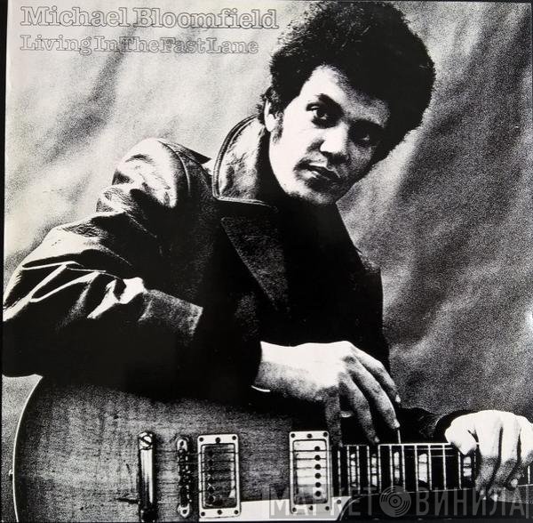 Mike Bloomfield  - Living In The Fast Lane
