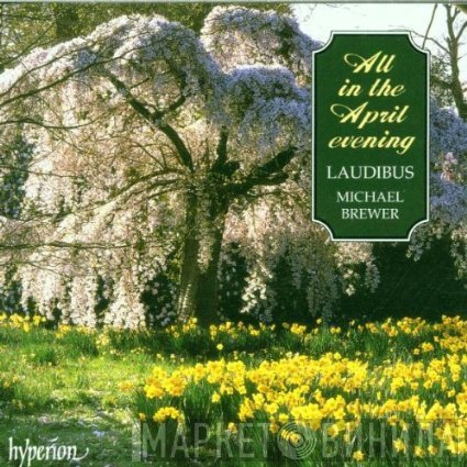 Mike Brewer , Laudibus - All In The April Evening