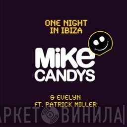 Mike Candys & Evelyn  feat. Patrick Miller   - One Night In Ibiza