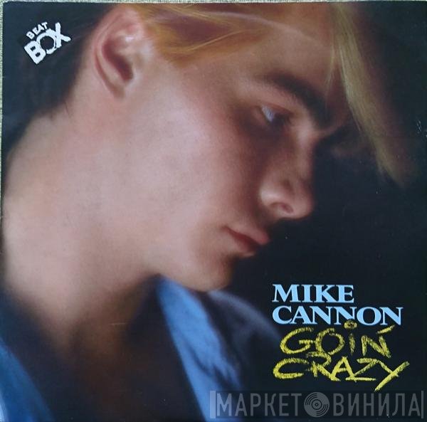 Mike Cannon  - Goin' Crazy