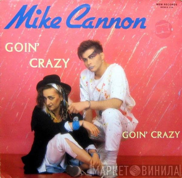 Mike Cannon  - Goin' Crazy