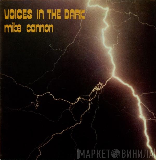 Mike Cannon  - Voices In The Dark