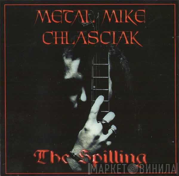 Mike Chlasciak - The Spilling