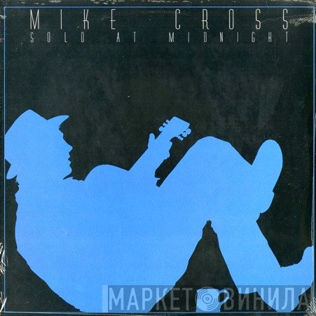 Mike Cross  - Solo At Midnight