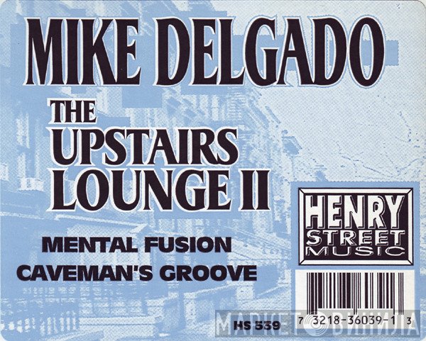Mike Delgado - The Upstairs Lounge II