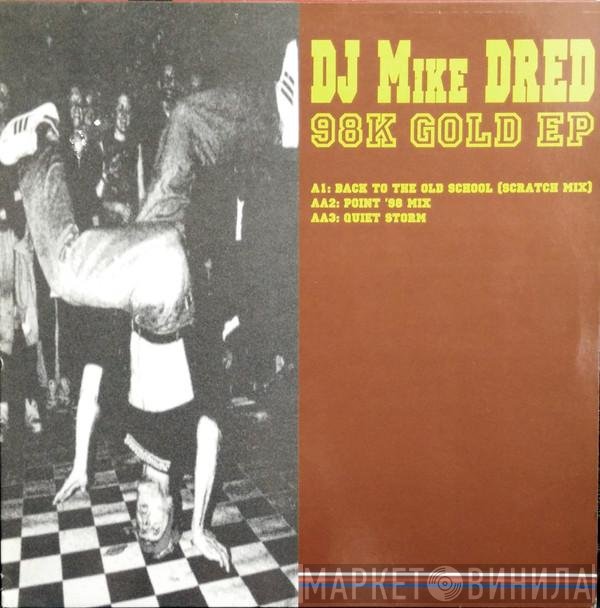 Mike Dred - 98K Gold EP