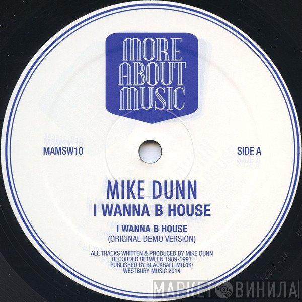 Mike Dunn - I Wanna B House