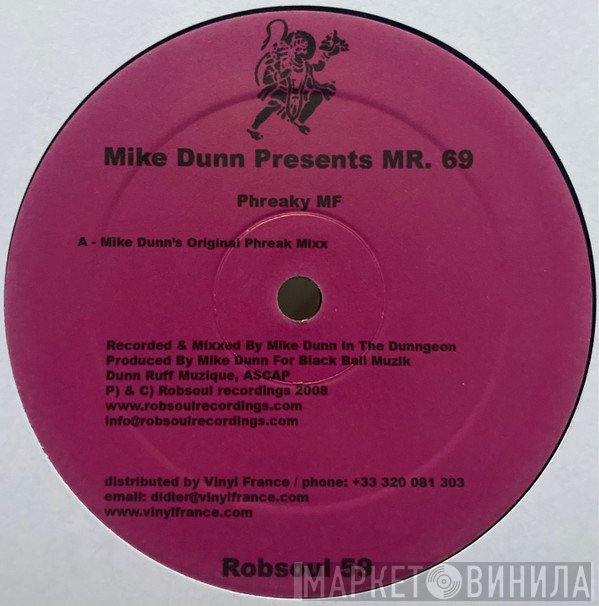 Mike Dunn, Mr. 69 - Phreaky MF