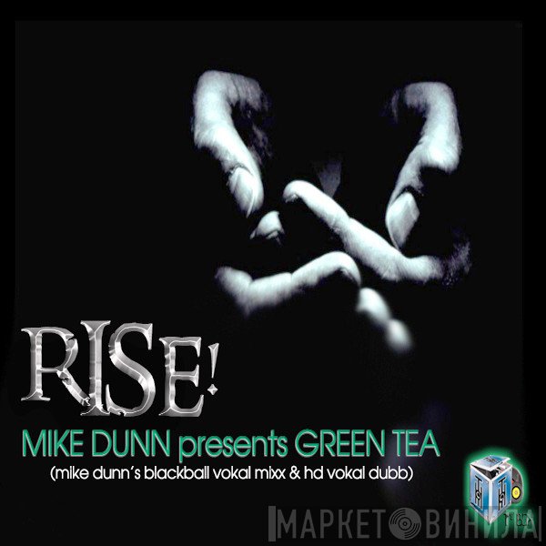 Mike Dunn Presents Green Tea   - Rise