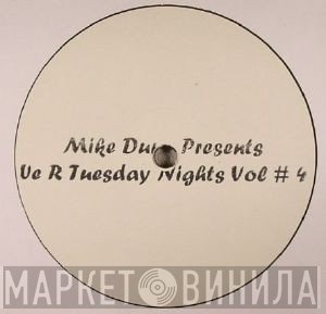 Mike Dunn - We R Tuesday Nights Vol #4