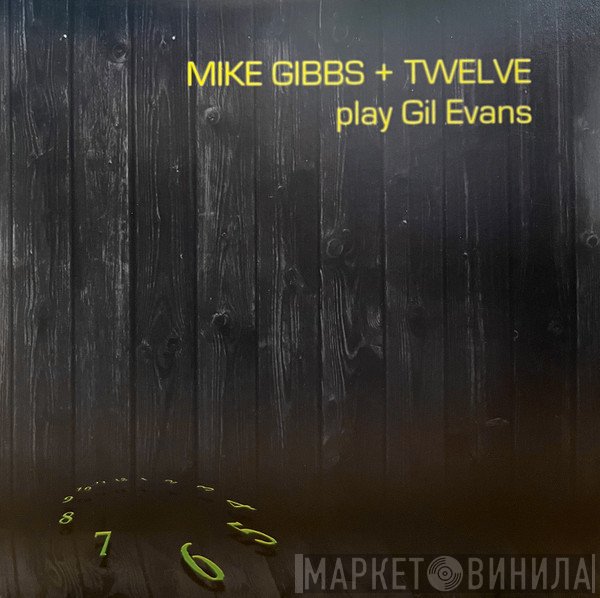 Mike Gibbs + Twelve - Play Gil Evans