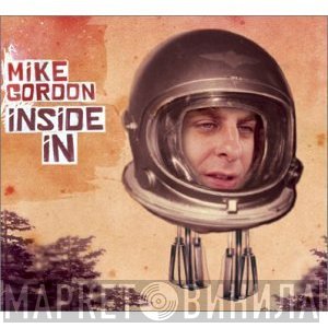 Mike Gordon  - Inside In