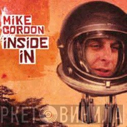 Mike Gordon  - Inside In