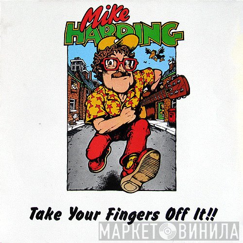 Mike Harding  - Take Your Fingers Off It !!