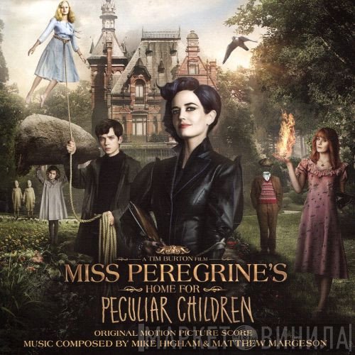 Mike Higham, Matthew Margeson - Miss Peregrine's Home For Peculiar Children (Original Motion Picture Score)