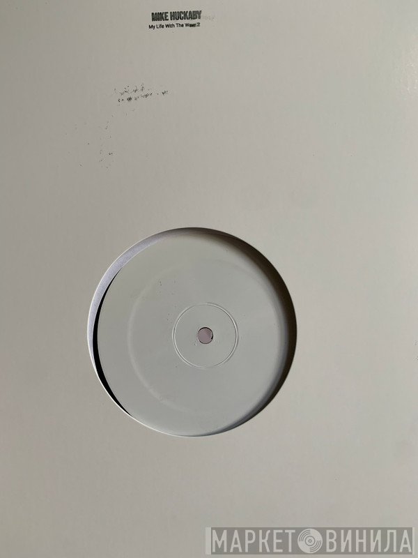 Mike Huckaby - My Life With The Wave 2