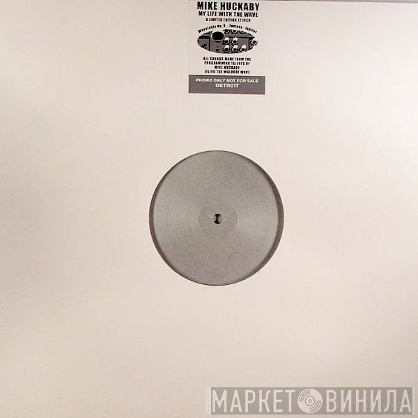 Mike Huckaby  - My Life With The Wave