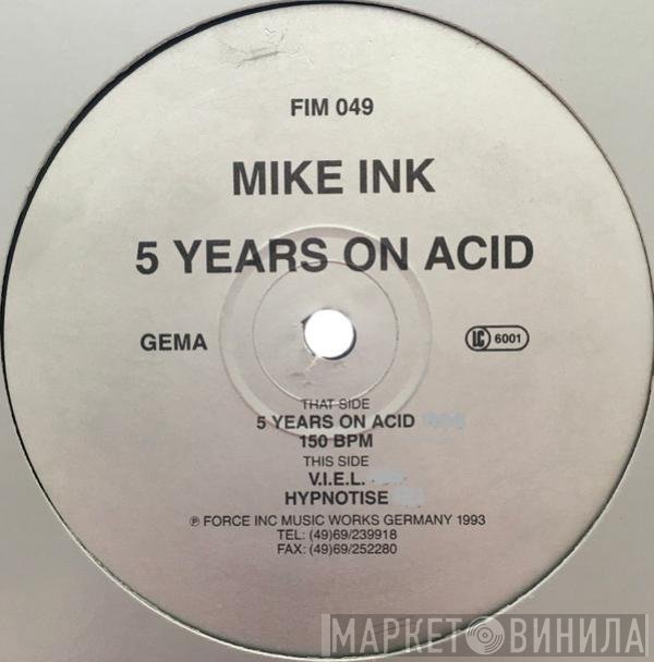Mike Ink - 5 Years On Acid