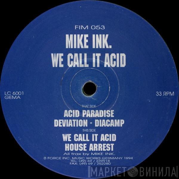 Mike Ink - We Call It Acid