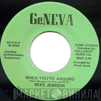 Mike Jemison - When You're Around / Let's Bring Back The Good Times