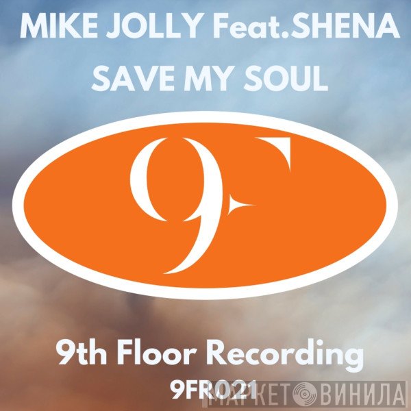 Mike Jolly Feat. Shena  - Save My Soul