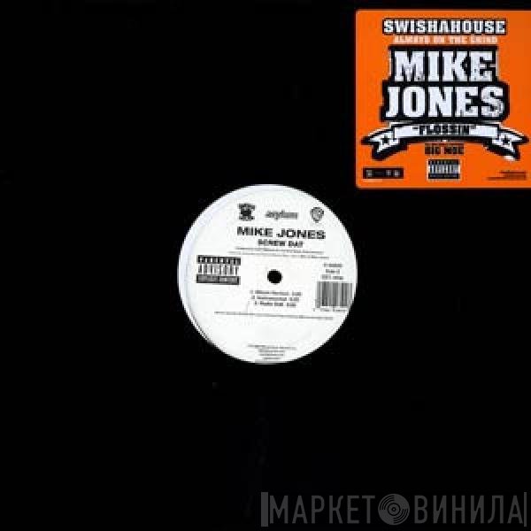 Mike Jones   - Flossin' / Screw Dat