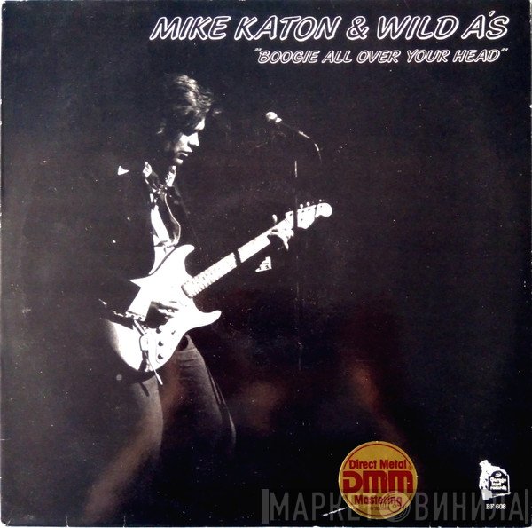 Mike Katon And The Wild A'S - Boogie All Over Your Head