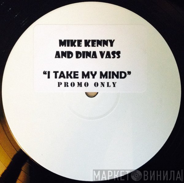 Mike Kenny , Dina Vass - I Take My Mind