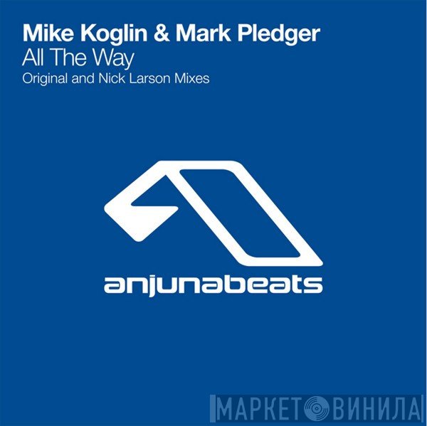 Mike Koglin & Mark Pledger  - All The Way