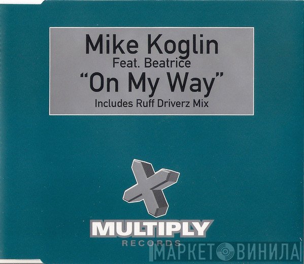 Mike Koglin, Beatrice - On My Way