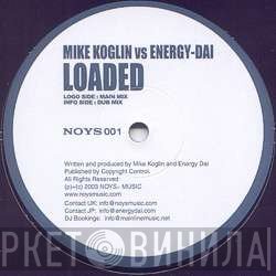 Mike Koglin, Energy Dai - Loaded