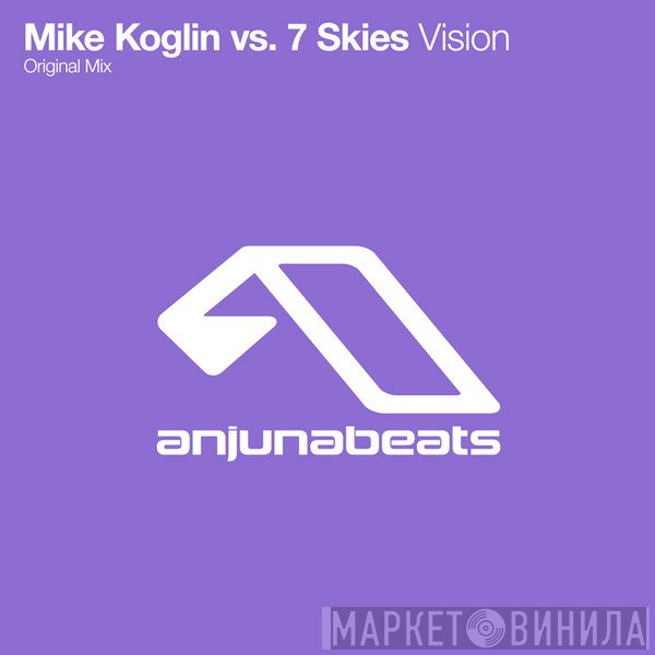 Mike Koglin Vs. 7 Skies  - Vision