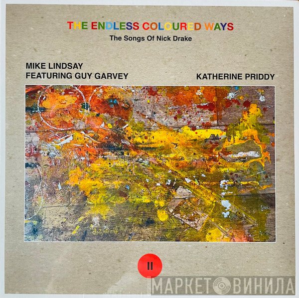 Mike Lindsay, Guy Garvey, Katherine Priddy - The Endless Coloured Ways: The Songs Of Nick Drake (II)