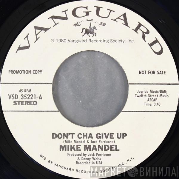 Mike Mandel - Don't Cha Give Up
