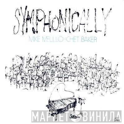 Mike Melillo / Chet Baker  - Symphonically