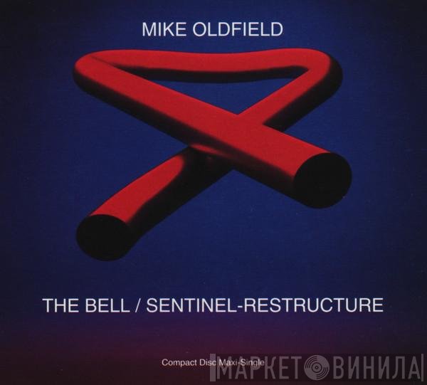 Mike Oldfield  - The Bell / Sentinel-Restructure