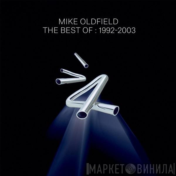 Mike Oldfield - The Best Of : 1992-2003