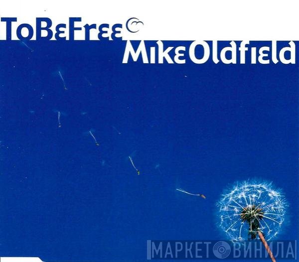 Mike Oldfield  - To Be Free