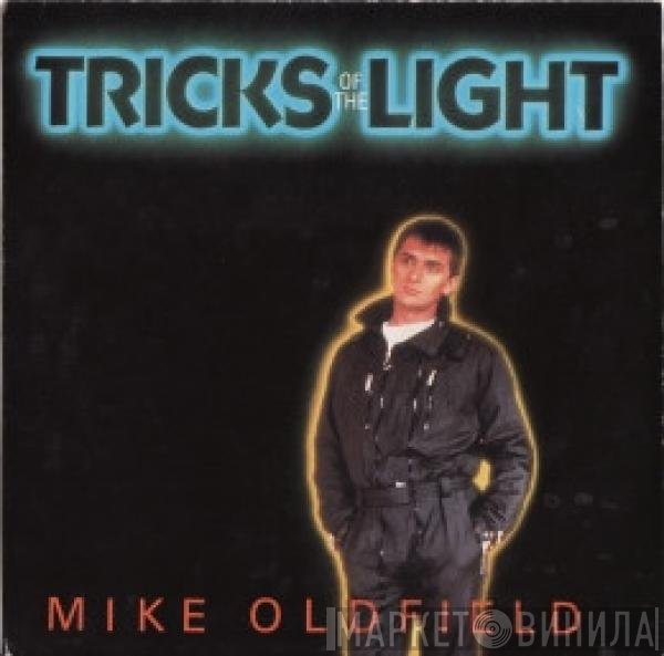 Mike Oldfield  - Tricks Of The Light