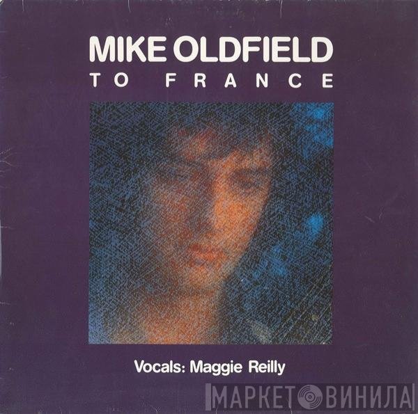 Mike Oldfield Vocals: Maggie Reilly  - To France