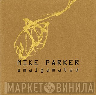 Mike Parker  - Amalgamated