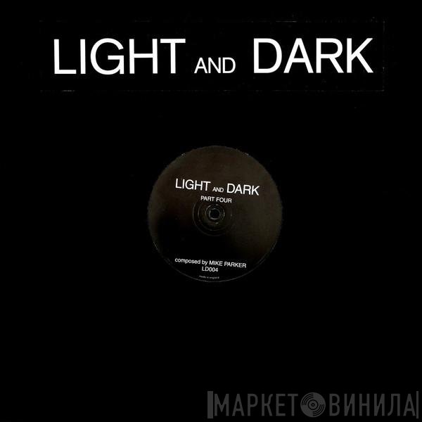 Mike Parker  - Light And Dark Part Four