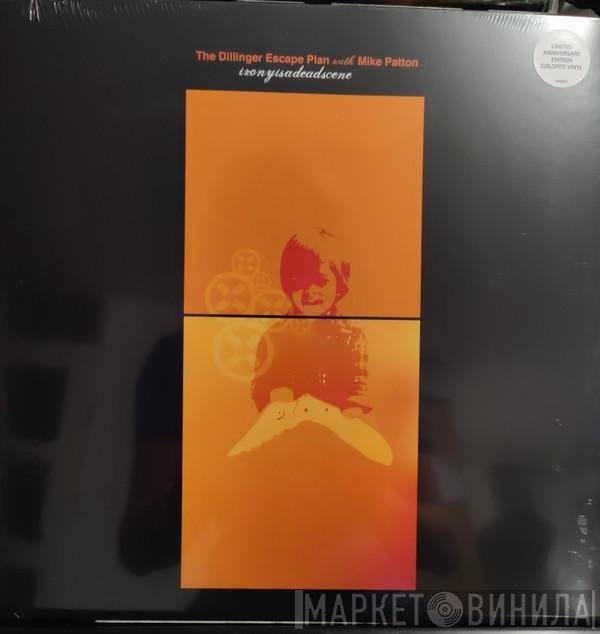 Mike Patton, The Dillinger Escape Plan - Irony Is A Dead Scene