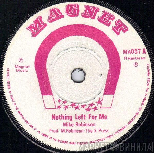 Mike Robinson  - Nothing Left For Me / Sweet Corral