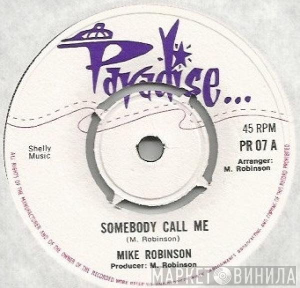 Mike Robinson  - Somebody Call Me
