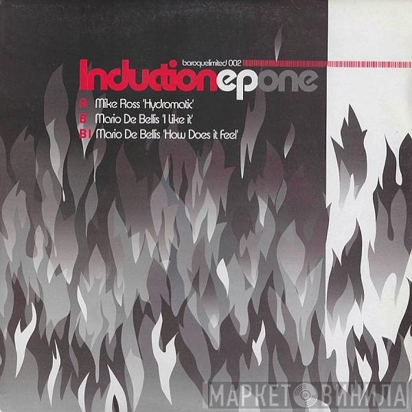 Mike Ross / Mario De Bellis  - Induction EP One