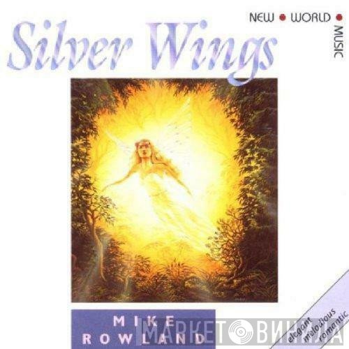 Mike Rowland  - Silver Wings
