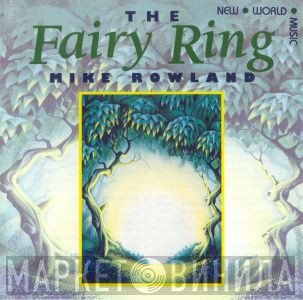 Mike Rowland  - The Fairy Ring